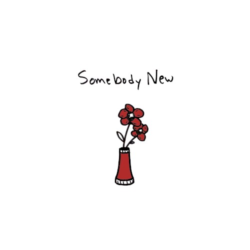Somebody New