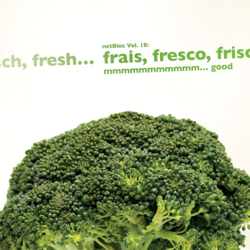 netBloc, Volume 18: Frais, Fresco, Frisch, Fresh... Mmmmmmmmmmm... Good