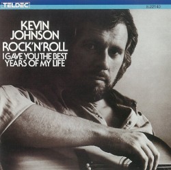 Rock & Roll (I Gave You the Best Years of My Life)