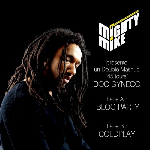 DOC GYNECO : 45 tours mashup featuring Bloc Party & Coldplay