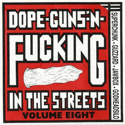 Dope-Guns-'N-Fucking in the Streets Volume Eight