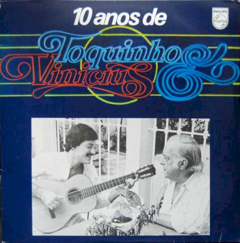 10 anos de Toquinho e Vinicius