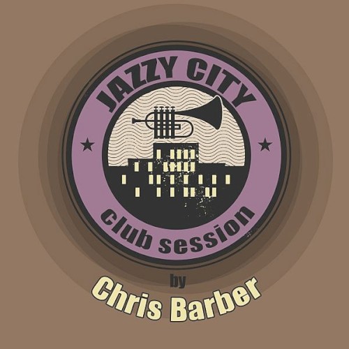 Jazzy City - Club Session By Chris Barber