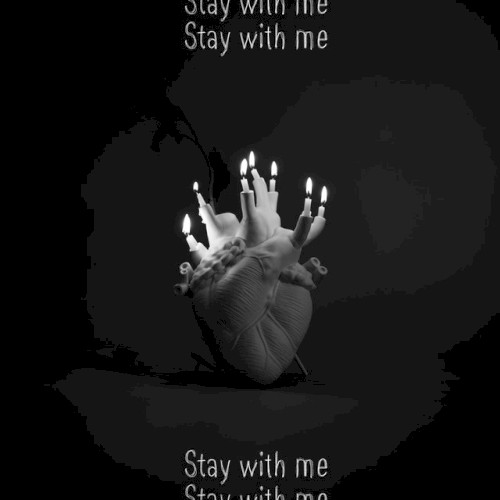 Stay with me