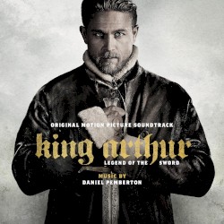 King Arthur: Legend of the Sword: Original Motion Picture Soundtrack
