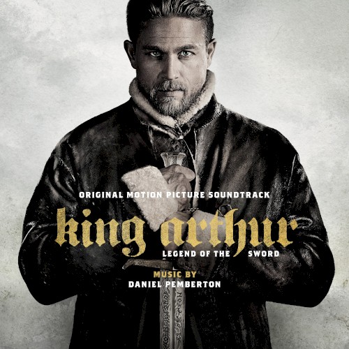 King Arthur: Legend of the Sword: Original Motion Picture Soundtrack