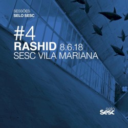 Sessões Selo Sesc #4: Rashid