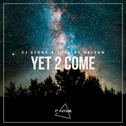 Yet 2 Come