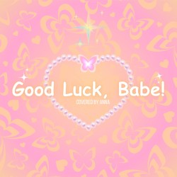 Good Luck, Babe!