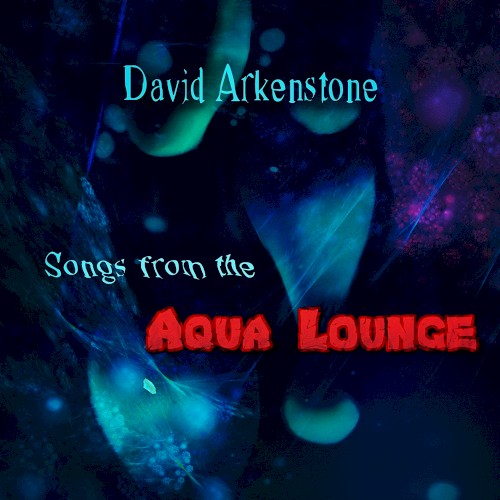 Songs From The Aqua Lounge