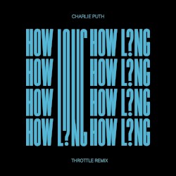 How Long (Throttle remix)