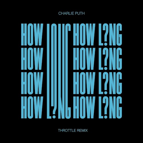 How Long (Throttle remix)
