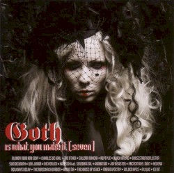 Goth Is What You Make It [Seven]