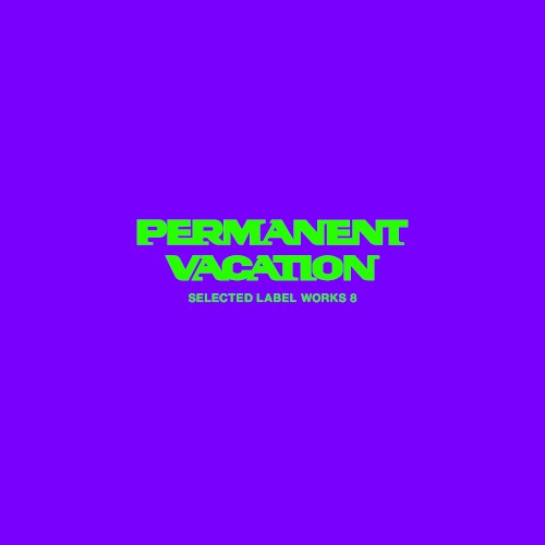 Permanent Vacation Selected Label Works 8