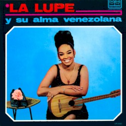 La Lupe y su alma venezolana