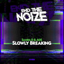 Slowly Breaking