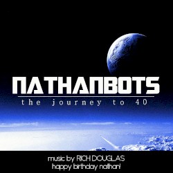 Nathanbots: The Journey to 40