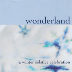 Wonderland: A Winter Solstice Celebration