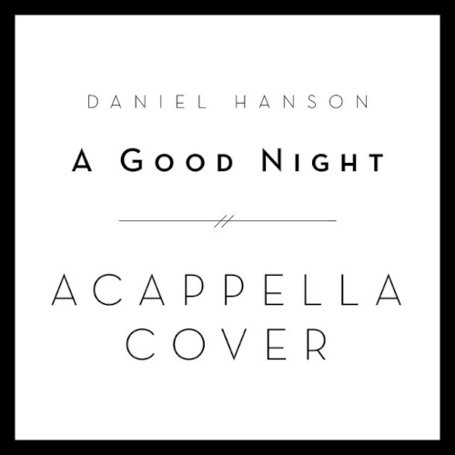 A Good Night (Acappella Cover)