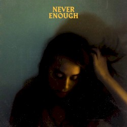 Never Enough