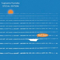 Sugiyama Kiyotaka SPECIAL EDITION “Surf Days”