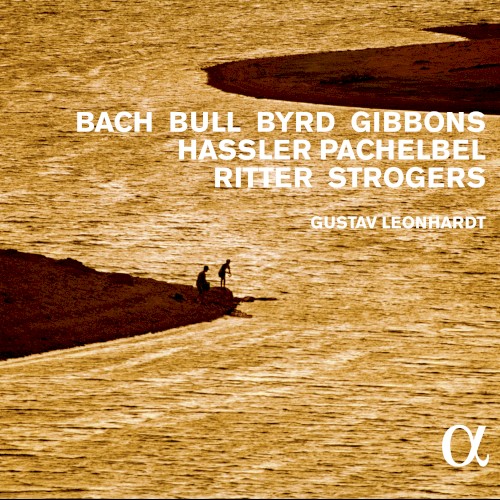 Bach / Bull / Byrd / Gibbons / Hassler / Pachelbel / Ritter / Strogers