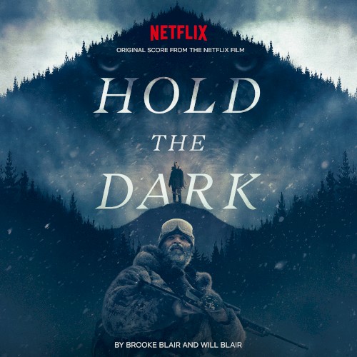Hold The Dark: Original Score From The Netflix Film