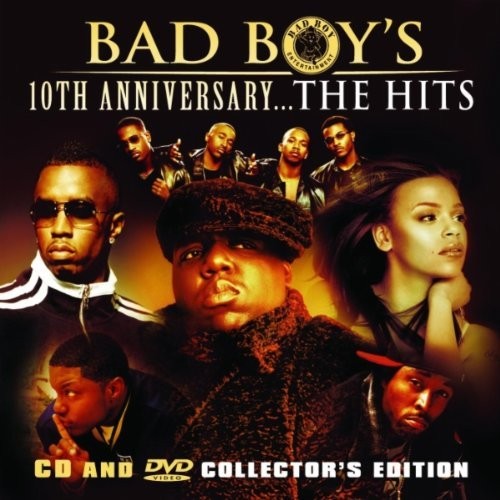 Bad Boy’s 10th Anniversary... The Hits