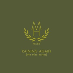 Raining Again (The MHC mixes)