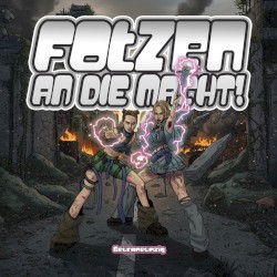 Fotzen an die Macht