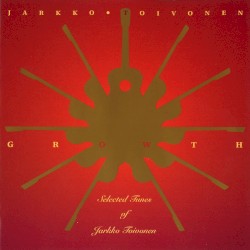 Growth: Selected Tunes of Jarkko Toivonen