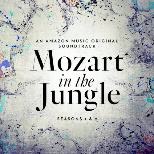 Mozart In The Jungle: Seasons 1 And 2 (An Amazon Music Original Soundtrack)