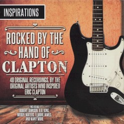 Inspirations: Rocked by the Hand of Clapton