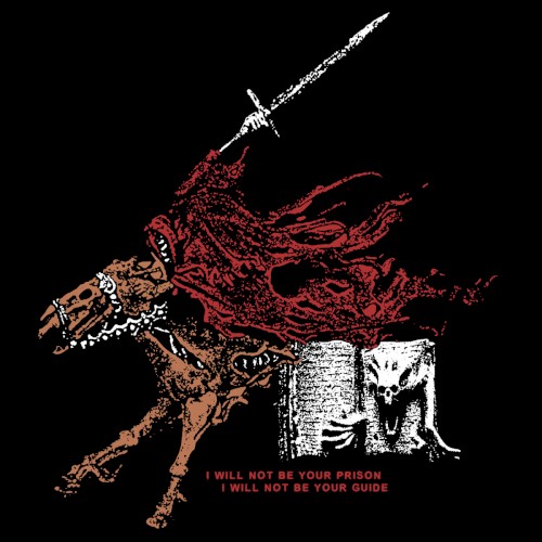 I Will Not Be Your Prison, I Will Not Be Your Guide