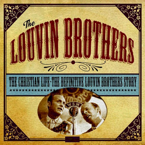 The Christian Life: The Definitive Louvin Brothers Story
