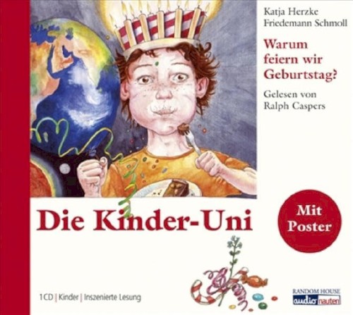 Die Kinder-Uni: Warum feiern wir Geburtstag? / Warum sind Heilige heilig? / Warum haben Engel Flügel?