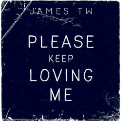 Please Keep Loving Me