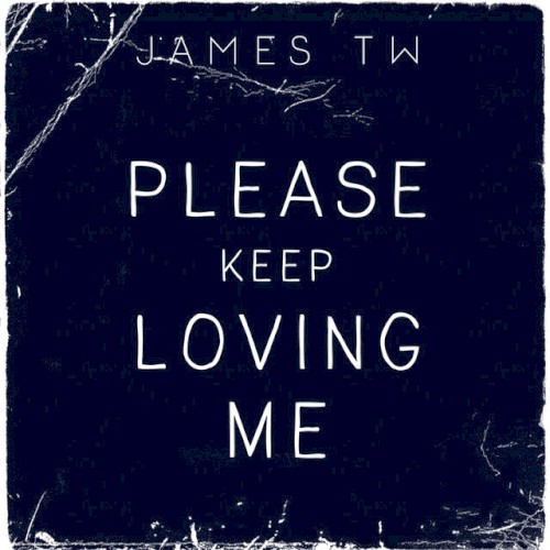Please Keep Loving Me