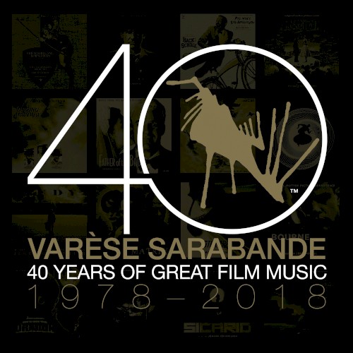 Varèse Sarabande: 40 Years of Great Film Music 1978-2018