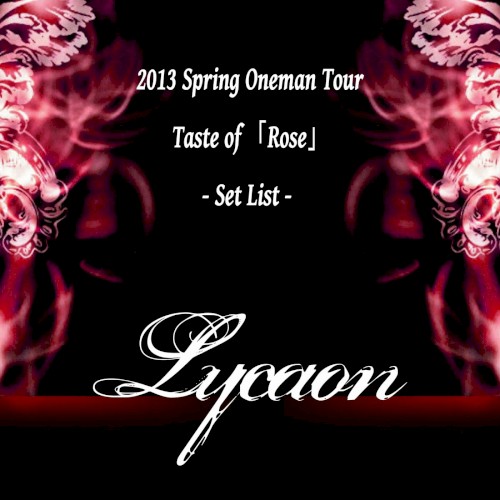 2013 Spring Oneman Tour-Taste of 『Rose』-Set List -