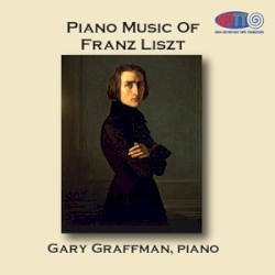 Franz Liszt piano music - Gary Graffman, piano