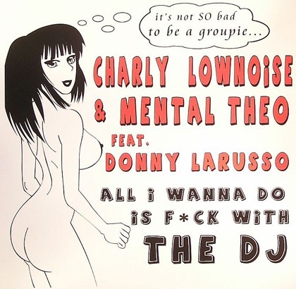 All I Wanna Do Is F*ck With The DJ