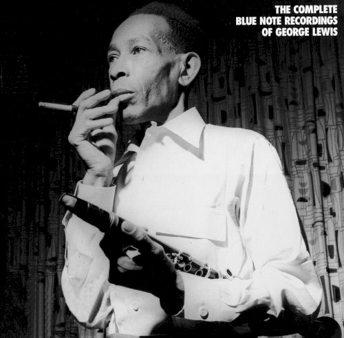 The Complete Blue Note Recordings of George Lewis