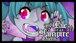 The Tale of a 10 Year Old Vampire Queen