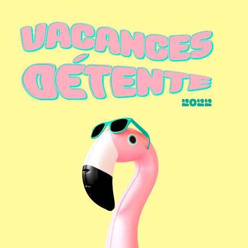 Vacances détente : Été 2022