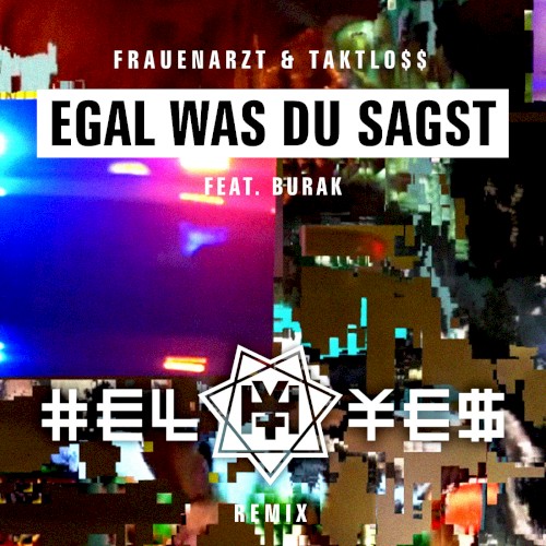 Egal was du sagst (HELL YES REMIX)