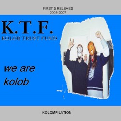 We Are Kolob: Kolompilation - First 5 Releases 2005-2007