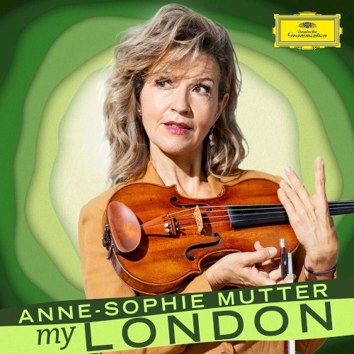 Anne-Sophie Mutter: My London