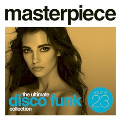 Masterpiece Volume 23 - The Ultimate Disco Funk Collection