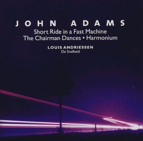 BBC Music, Volume 11, Number 2: Short Ride in a Fast Machine / The Chairman Dances / Harmonium / De Snelheid